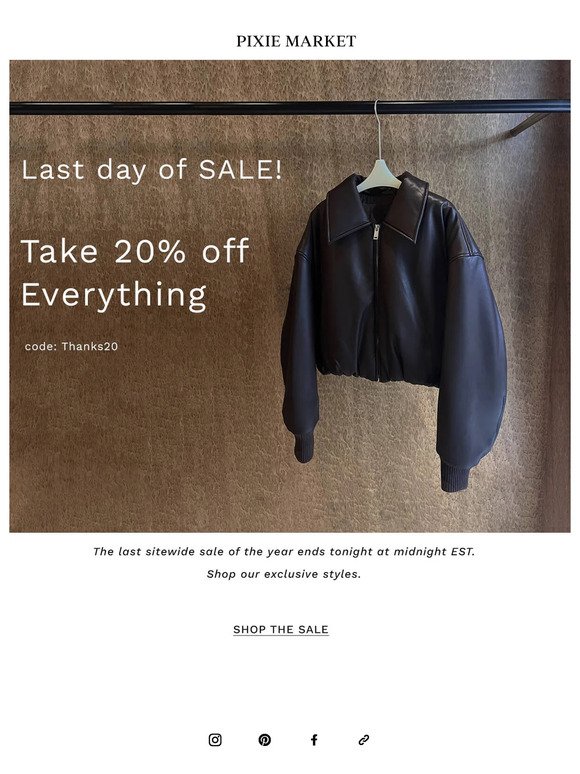 Last Day of Sale: 20% off everything!