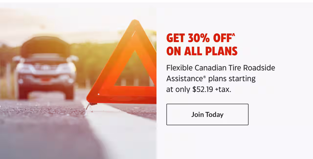 GET 30% OFF^ ON ALL PLANS.Flexible Canadian Tire Roadside Assistance® plans starting at only $52.19 +tax. Join Today.