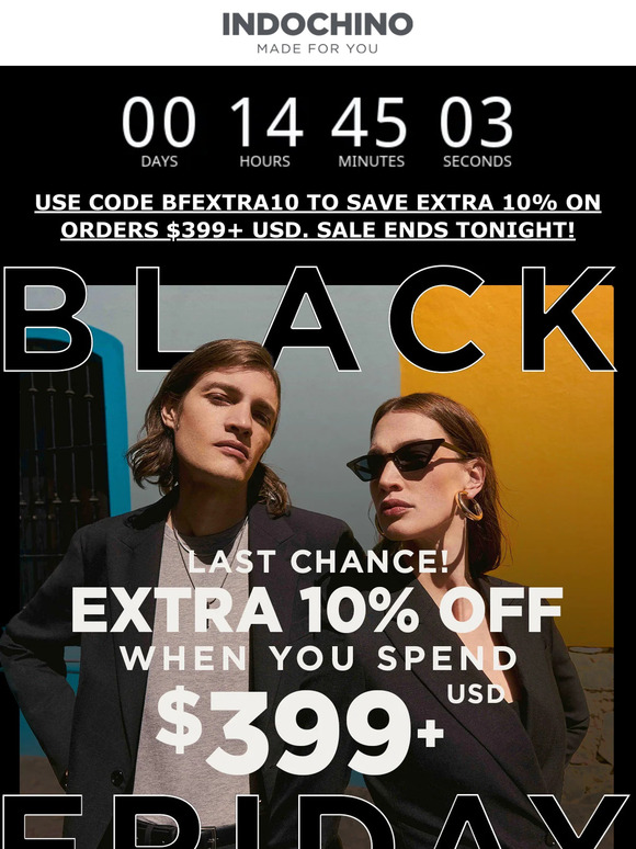 FINAL CALL - Last chance to save EXTRA 10% on orders $399+ USD
