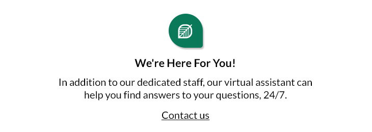 Simons Logo
We're Here For You!
In addition to our dedicated staff, our virtual assistant can help you find answers to your questions, 24/7.