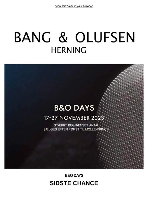 Så er det sidste chance for at gøre brug af vores B&O DAYS