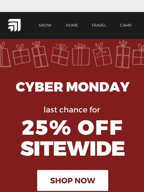 CYBER MONDAY: Last call for 25% off!