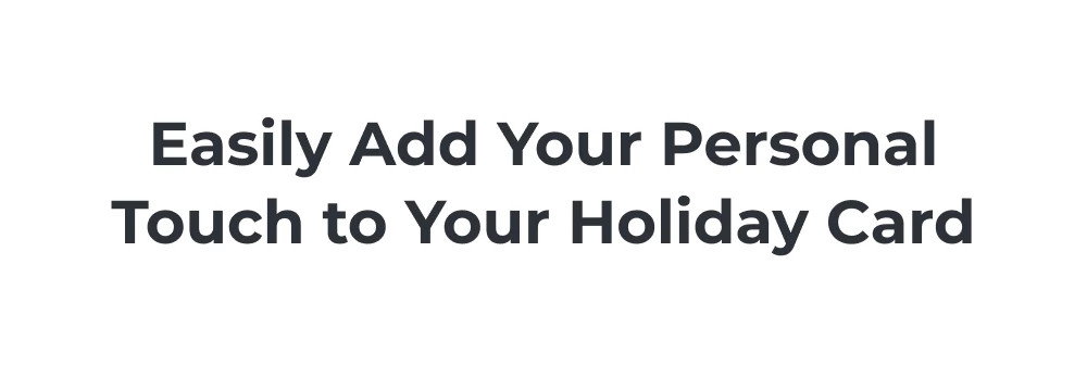 Easily Add Your Personal Touch …