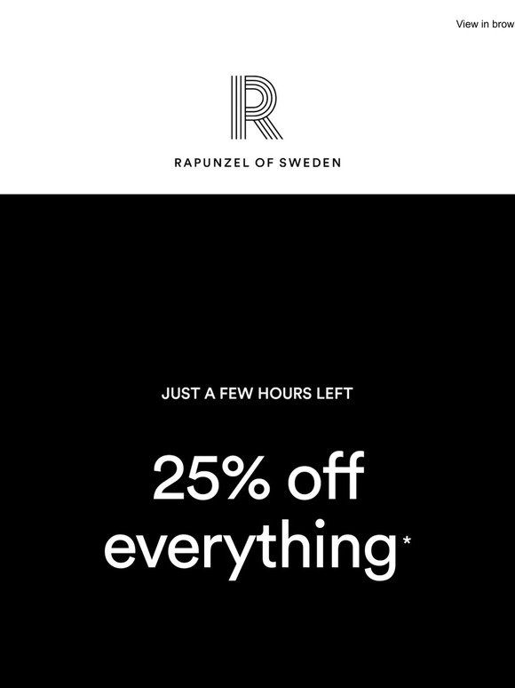 Just a few hours left: 25% off everything* 🔔