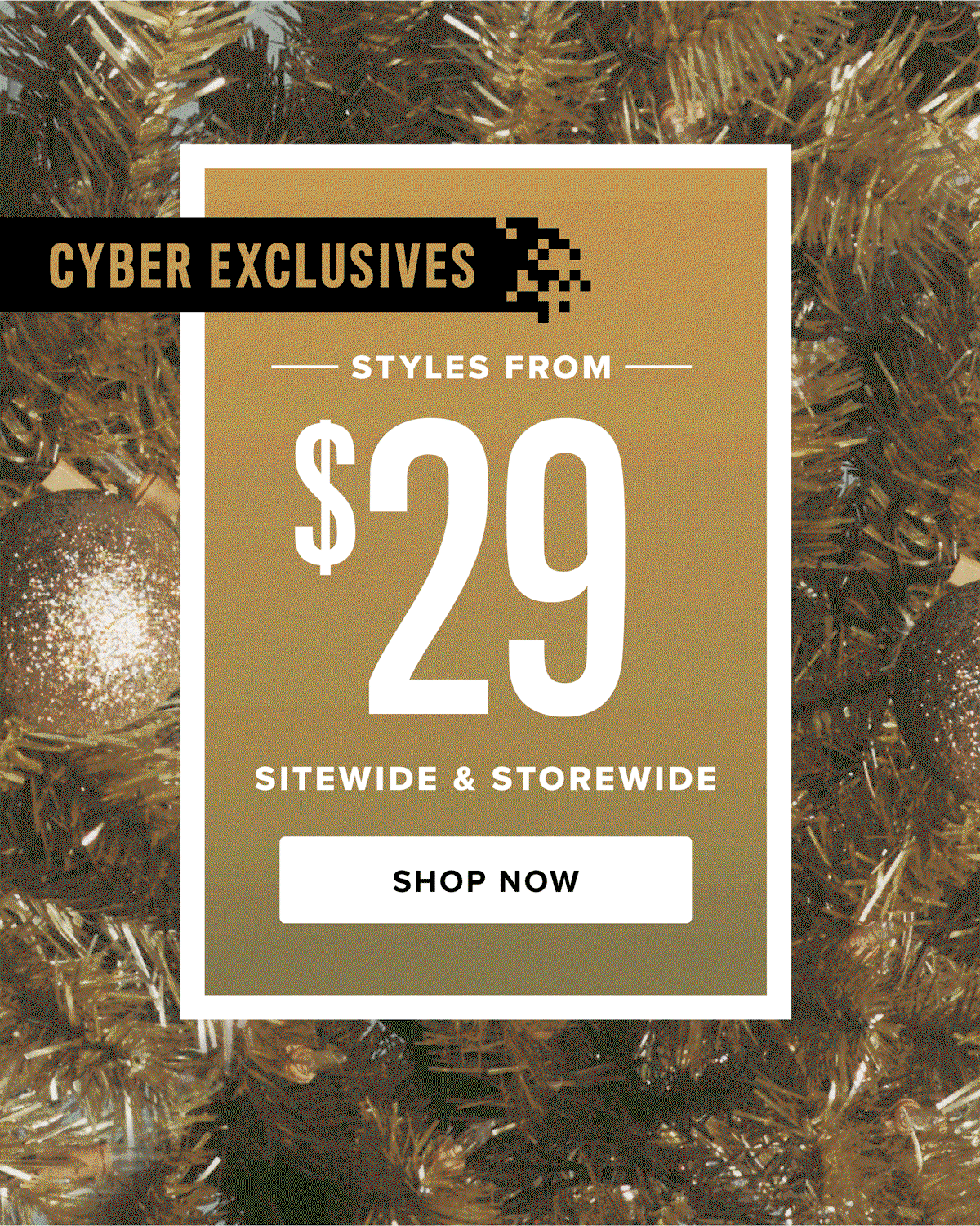 Cyber Exclusive Styles From $29