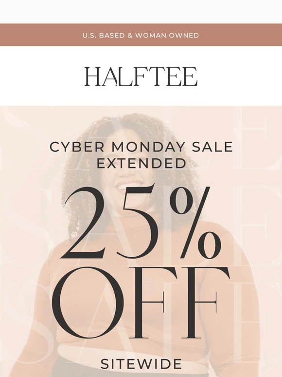 CYBER SALE EXTENDED: EXTRA 25% OFF