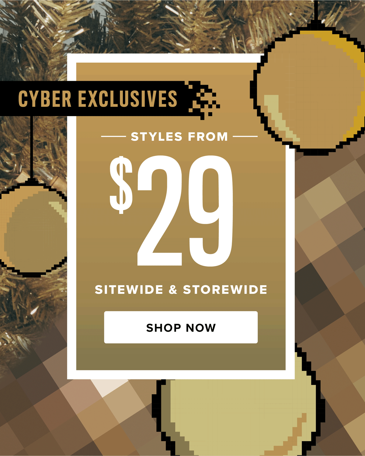 Cyber Exclusive Styles From $29