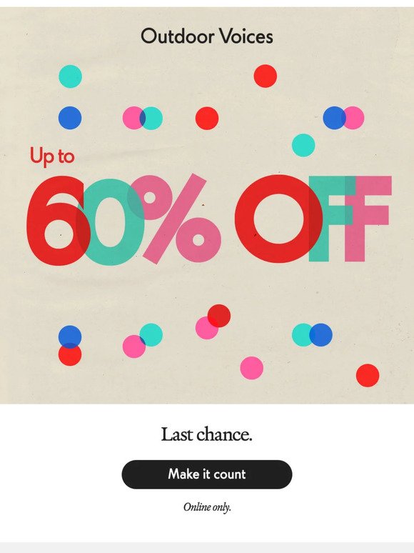 One more day – Up to 60% Off