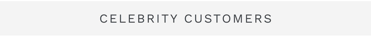 Celebrity Customers