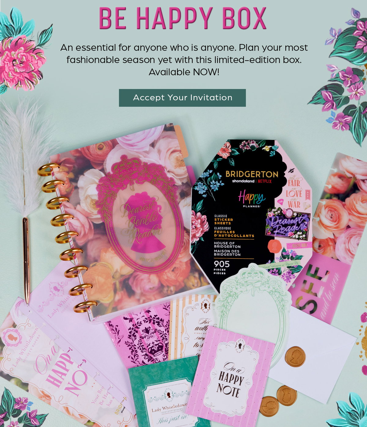 Be Happy Box. An essential for anyone who is anyone. Plan your most fashionable season yet with this limited-edition box. Available NOW! Accept your invitation.