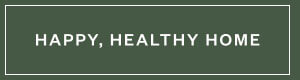 Happy, Healthy Home