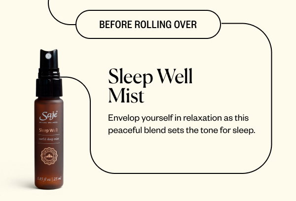 Before Rolling Over. Sleep Well Mist. Envelop yourself in relaxation as this peaceful blend sets the tone for sleep.