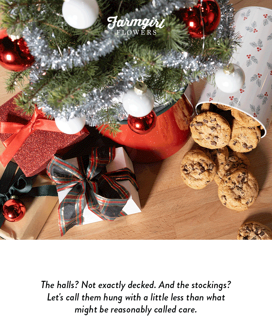 One, Two, Tree! The halls? Not exactly decked. And the stockings? Let's call them hung with a little less than what might be reasonably called care.