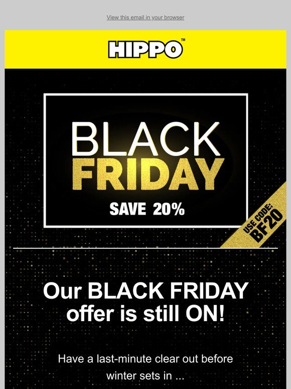 Our Exclusive Black Friday deal is still on - get 20% off
