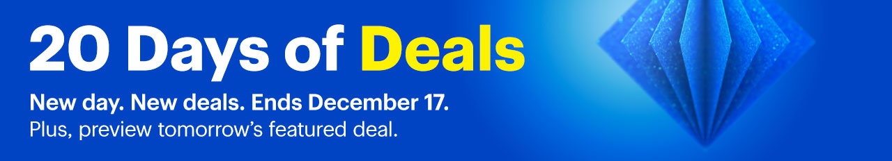 20 Days of Deals. New day. New deals. Ends December 17th. Plus, preview tomorrow’s featured deal. 