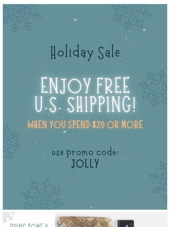 IT'S THE HOLIDAY SEASON | Enjoy Free U.S. Shipping!