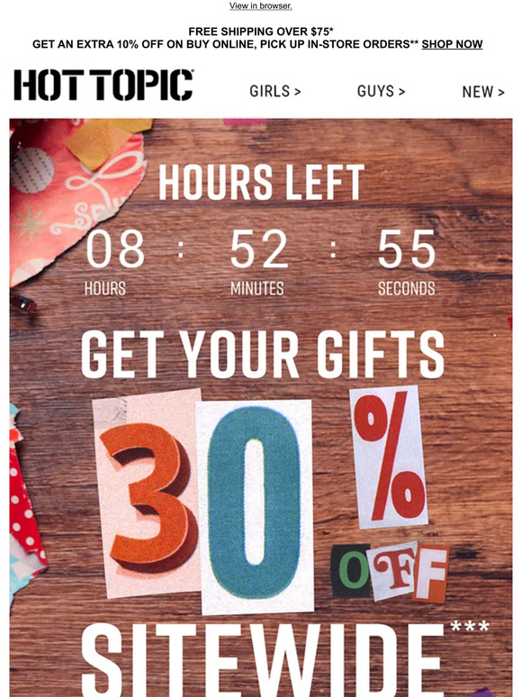 30% Off ends in HOURS. Hurry, grab those gifts!