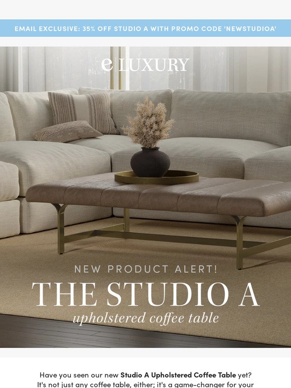 Meet your new centerpiece: Studio A upholstered coffee table 🔥