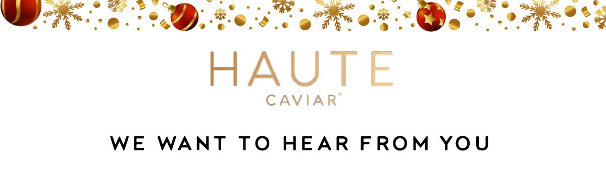 Haute Caviar Company LLC: 🗣️ 💬 Tell us about your Haute Caviar  experience!