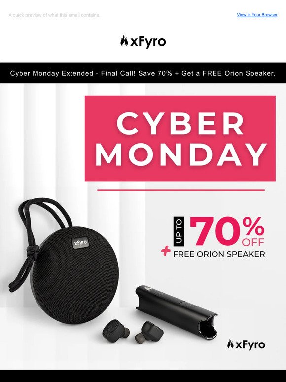 Cyber Monday Extended! Last Chance for 70% Off + FREE Orion Speaker at xFyro!