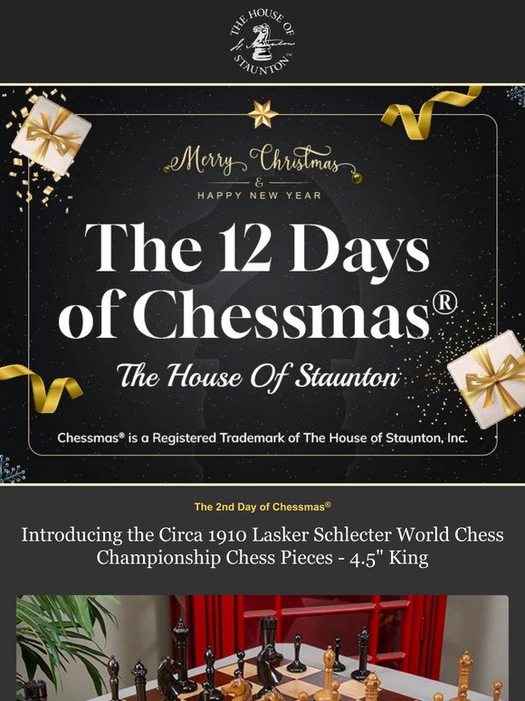 Chessmas® 2023 – The 2nd Day of Chessmas® - Introducing the Circa 1910 Lasker Schlecter World Chess Championship Chess Pieces - 4.5" King