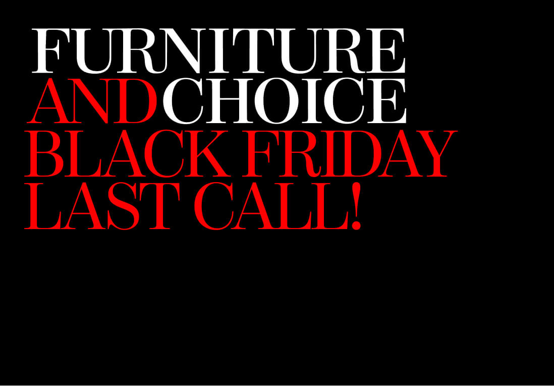 Furniture Choice Shop our Black Friday Sale now! Ends Soon Milled