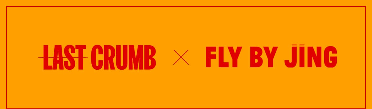 Last Crumb X FLY BY JING