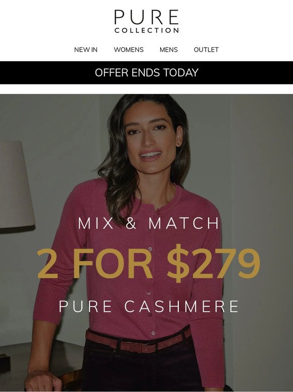 Ends Tonight! 2 For $279 Pure Cashmere