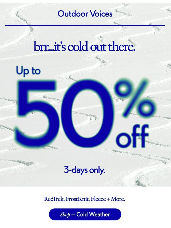 Up to 50% off Cold Weather.