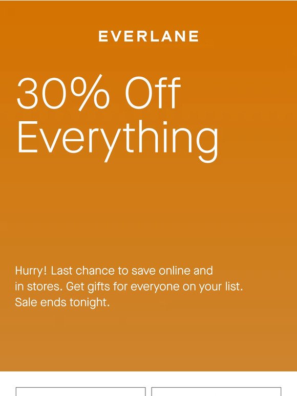 30% Off Everything Sale Ends Tonight