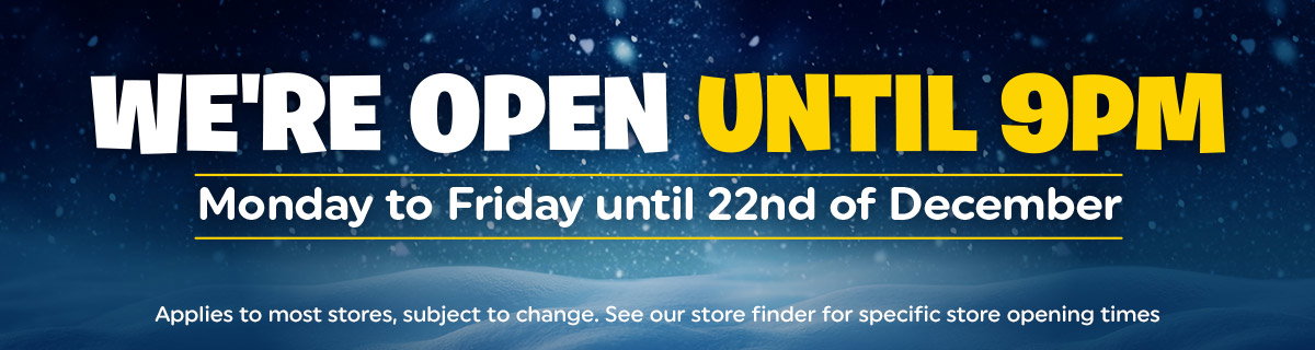 We're Open Late Monday to Friday In-Store