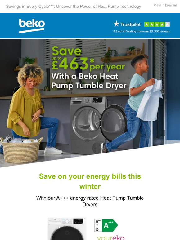 —, Unlock Yearly Savings of up to £463* with a Beko Heat Pump Tumble Dryer