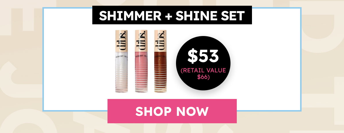 Shimmer + Shine Set