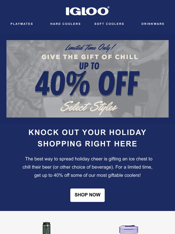Up to 40% OFF to give the gift of chill.🧊