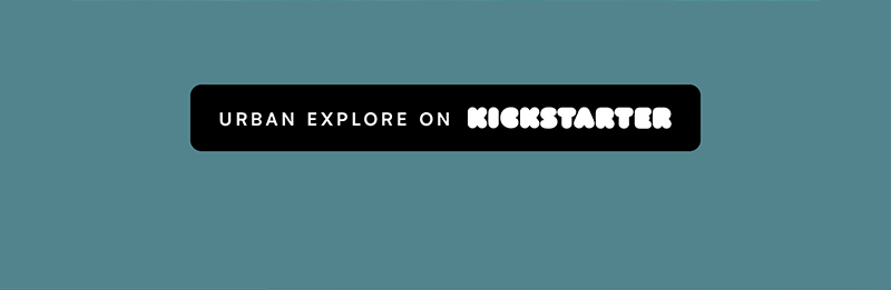 Urban Explore on Kickstarter