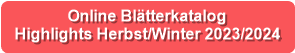 Online Blätterkatalog 

Highlights Herbst/Winter 2023/2024

