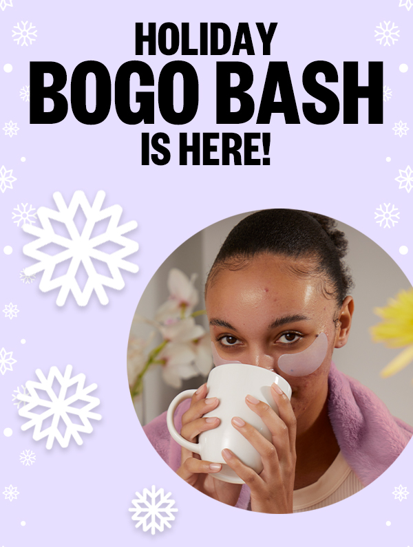 Holiday Bogo Bash is here!