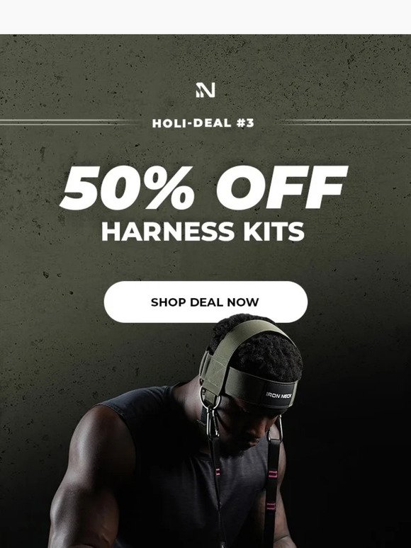 Save 50% on Harness Kits