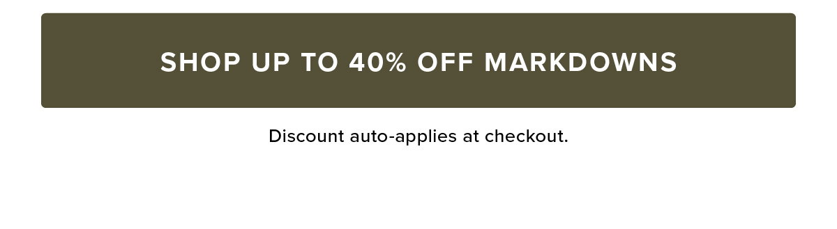 Shop Up To 40% Off Markdowns