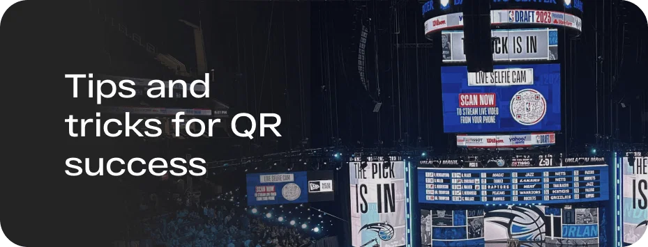 Tips and tricks for QR success