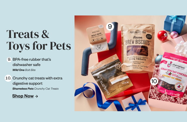 Treats + Toys for Pets. Shop Now.