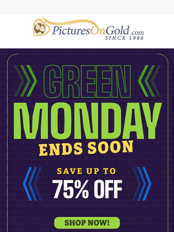 🔚 Hey, Don't Miss Out On Green Monday!