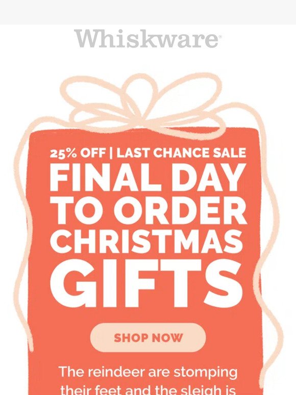 25% Off + Christmas Gift Orders End Tonight!