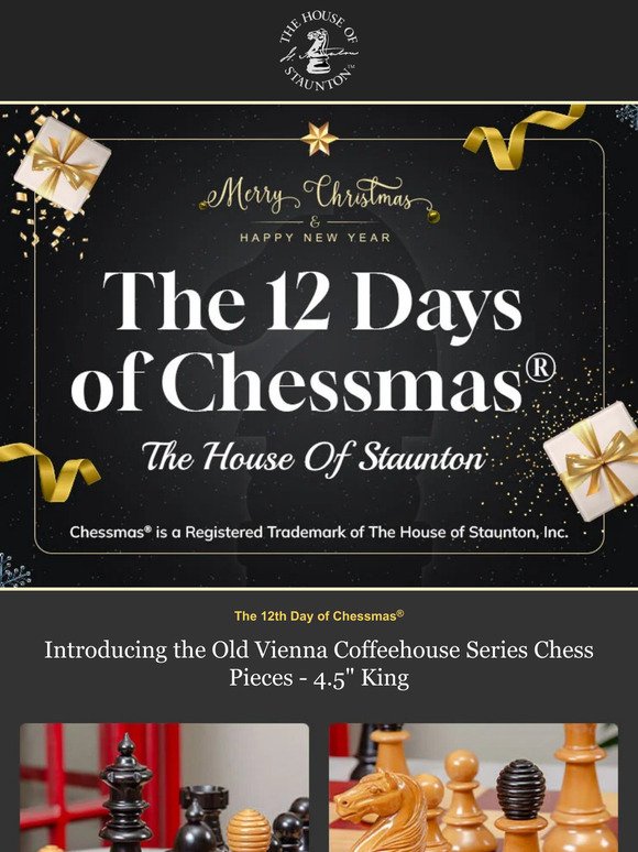 Chessmas® 2023 – The 12th Day of Chessmas® - Introducing the Old Vienna Coffeehouse Series Chess Pieces - 4.5" King