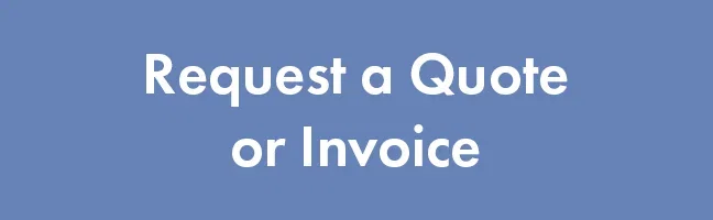 Request A Quote or Invoice