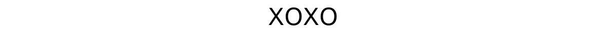 xoxo