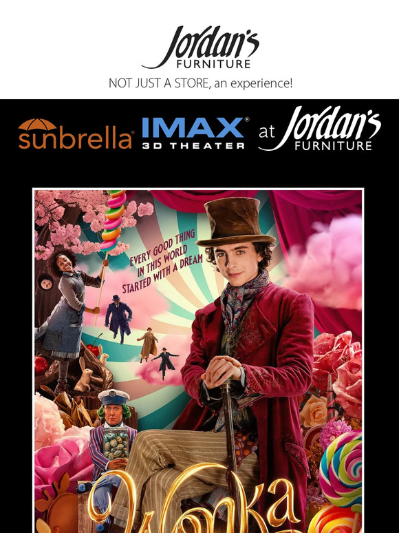 Jordan's Furniture IMAX Wonka NOW PLAYING! Milled