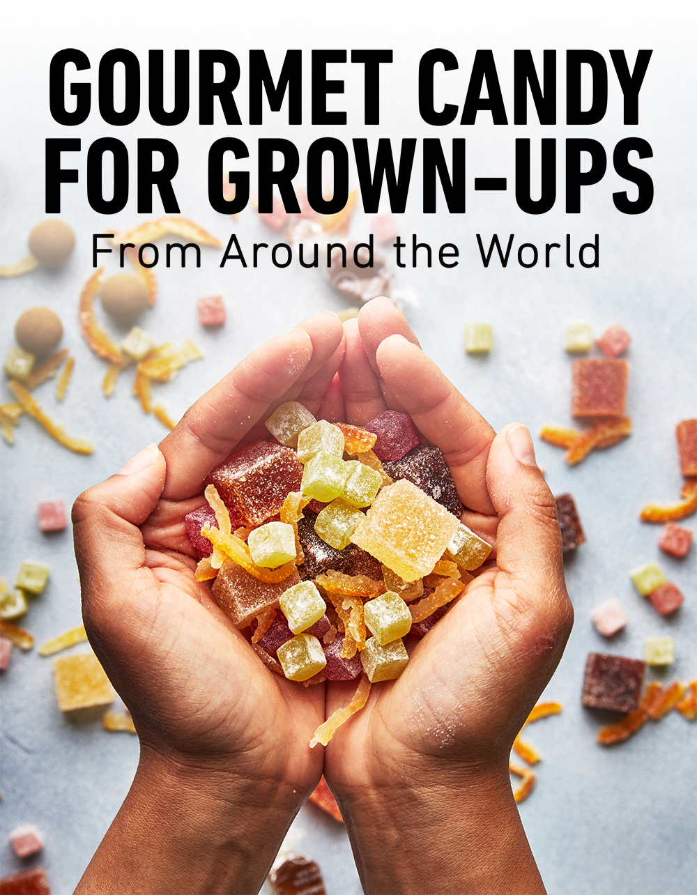 Milk Street Kitchen Gourmet Candy from Around the World! Milled