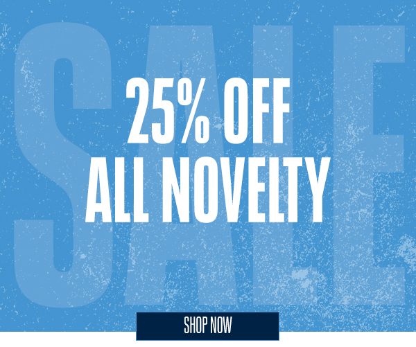 25% Off All Novelty | Shop Now