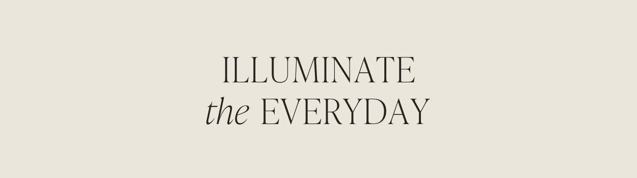 Illuminate the Everyday